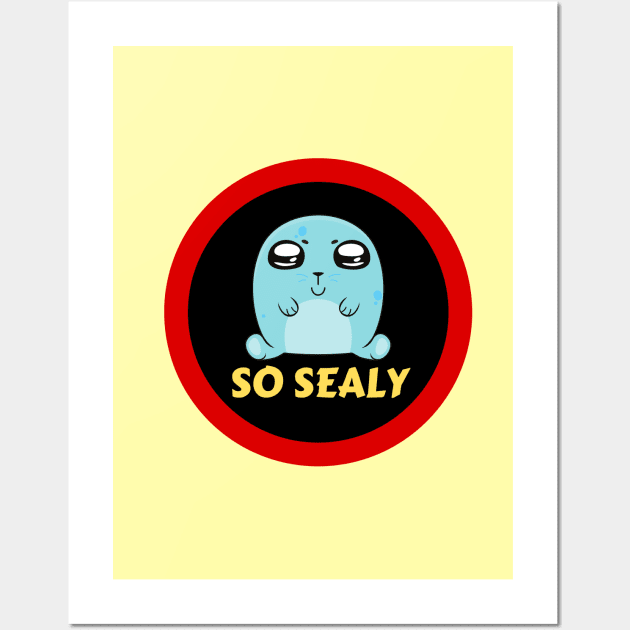 So Sealy - Seal Pun Wall Art by Allthingspunny